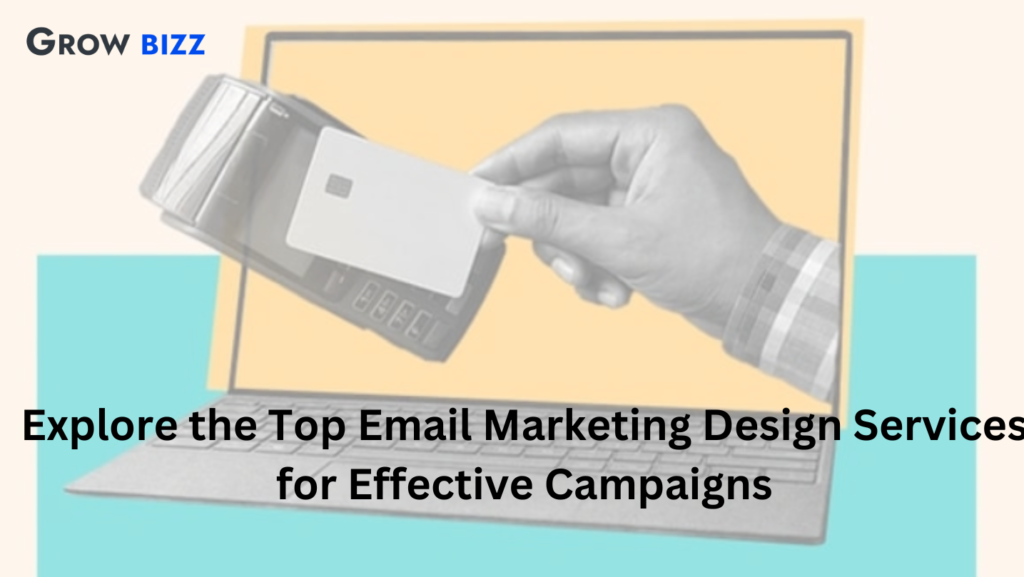 Explore the Top Email Marketing Design Services for Effective Campaigns