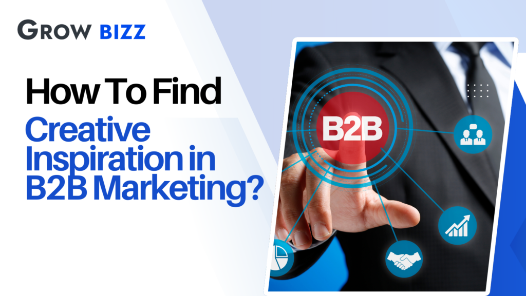 How To Find Creative Inspiration in B2B Marketing